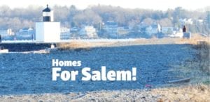 a coastal backdrop from the city of Salem with the phrase Homes For Salem.