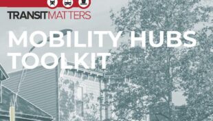 TransitMatters publishes toolkit to promote ‘Mobility Hubs’