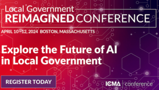 ICMA to hold Local Government Reimagined Conference in Boston April 10-12